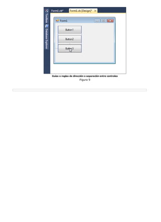 Guías o reglas de dirección o separación entre controles
Figura 9
 