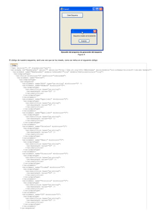 Ejecución del programa de generación del esquema
Figura 4
El código de nuestro esquema, será una vez que se ha creado, como se indica en el siguiente código:
<?xml version="1.0" standalone="yes"?>
<xs:schema id="NewDataSet" xmlns="" xmlns:xs="http://www.w3.org/2001/XMLSchema" xmlns:msdata="urn:schemas-microsoft-com:xml-msdata">
<xs:element name="NewDataSet" msdata:IsDataSet="true" msdata:UseCurrentLocale="true">
<xs:complexType>
<xs:choice minOccurs="0" maxOccurs="unbounded">
<xs:element name="SOCIOS">
<xs:complexType>
<xs:sequence>
<xs:element name="NIF" type="xs:string" minOccurs="0" />
<xs:element name="Nombre" minOccurs="0">
<xs:simpleType>
<xs:restriction base="xs:string">
<xs:maxLength value="50" />
</xs:restriction>
</xs:simpleType>
</xs:element>
<xs:element name="Apellido1" minOccurs="0">
<xs:simpleType>
<xs:restriction base="xs:string">
<xs:maxLength value="50" />
</xs:restriction>
</xs:simpleType>
</xs:element>
<xs:element name="Apellido2" minOccurs="0">
<xs:simpleType>
<xs:restriction base="xs:string">
<xs:maxLength value="50" />
</xs:restriction>
</xs:simpleType>
</xs:element>
<xs:element name="Telefono" minOccurs="0">
<xs:simpleType>
<xs:restriction base="xs:string">
<xs:maxLength value="13" />
</xs:restriction>
</xs:simpleType>
</xs:element>
<xs:element name="Email" minOccurs="0">
<xs:simpleType>
<xs:restriction base="xs:string">
<xs:maxLength value="50" />
</xs:restriction>
</xs:simpleType>
</xs:element>
<xs:element name="Direccion" minOccurs="0">
<xs:simpleType>
<xs:restriction base="xs:string">
<xs:maxLength value="100" />
</xs:restriction>
</xs:simpleType>
</xs:element>
<xs:element name="Ciudad" minOccurs="0">
<xs:simpleType>
<xs:restriction base="xs:string">
<xs:maxLength value="50" />
</xs:restriction>
</xs:simpleType>
</xs:element>
<xs:element name="Provincia" minOccurs="0">
<xs:simpleType>
<xs:restriction base="xs:string">
<xs:maxLength value="50" />
</xs:restriction>
</xs:simpleType>
</xs:element>
<xs:element name="CP" minOccurs="0">
<xs:simpleType>
<xs:restriction base="xs:string">
<xs:maxLength value="50" />
</xs:restriction>
</xs:simpleType>
</xs:element>
</xs:sequence>
 