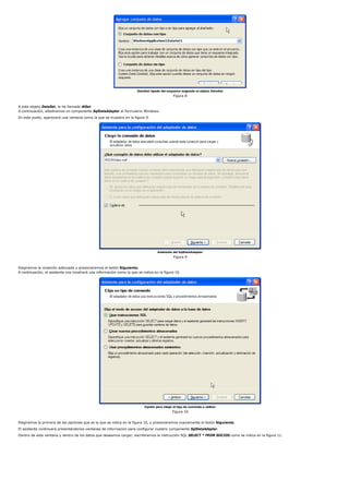 DataSet tipado del esquema asignado al objeto DataSet
Figura 8
A este objeto DataSet, le he llamado dtSet.
A continuación, añadiremos un componente SqlDataAdapter al formulario Windows.
En este punto, aparecerá una ventana como la que se muestra en la figura 9.
Asistente del SqlDataAdapter
Figura 9
Elegiremos la conexión adecuada y presionaremos el botón Siguiente.
A continuación, el asistente nos mostrará una información como la que se indica en la figura 10.
Opción para elegir el tipo de comando a utilizar
Figura 10
Elegiremos la primera de las opciones que es la que se indica en la figura 10, y presionaremos nuevamente el botón Siguiente.
El asistente continuará presentándonos ventanas de información para configurar nuestro componente SqlDataAdapter.
Dentro de esta ventana y dentro de los datos que deseamos cargar, escribiremos la instrucción SQL SELECT * FROM SOCIOS como se indica en la figura 11.
 