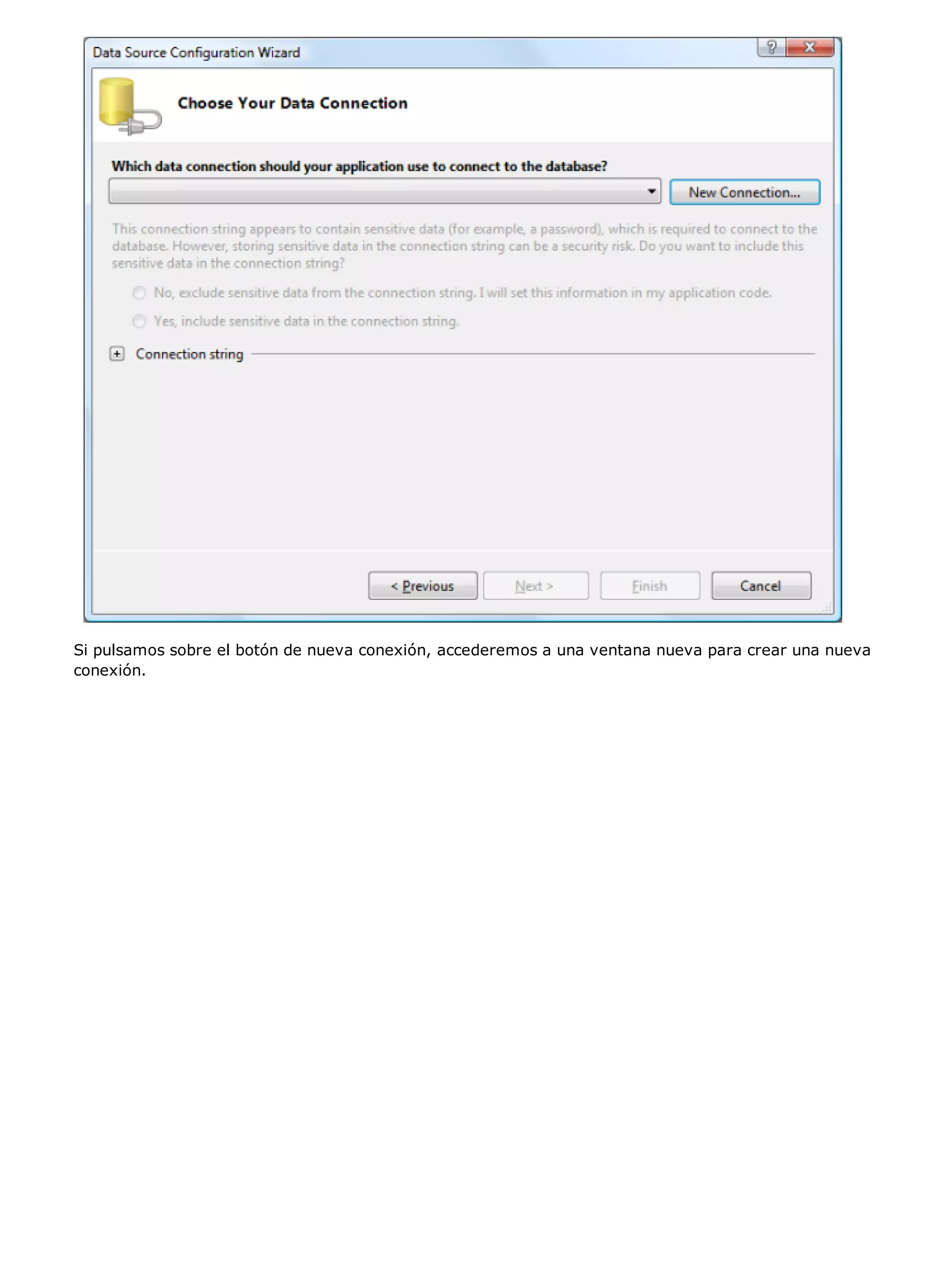 Si pulsamos sobre el botón de nueva conexión, accederemos a una ventana nueva para crear una nueva
conexión.
 