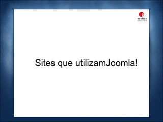 Sites que utilizamJoomla! 