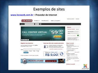 Exemplos de sites www.locaweb.com.br  – Provedor de Internet 