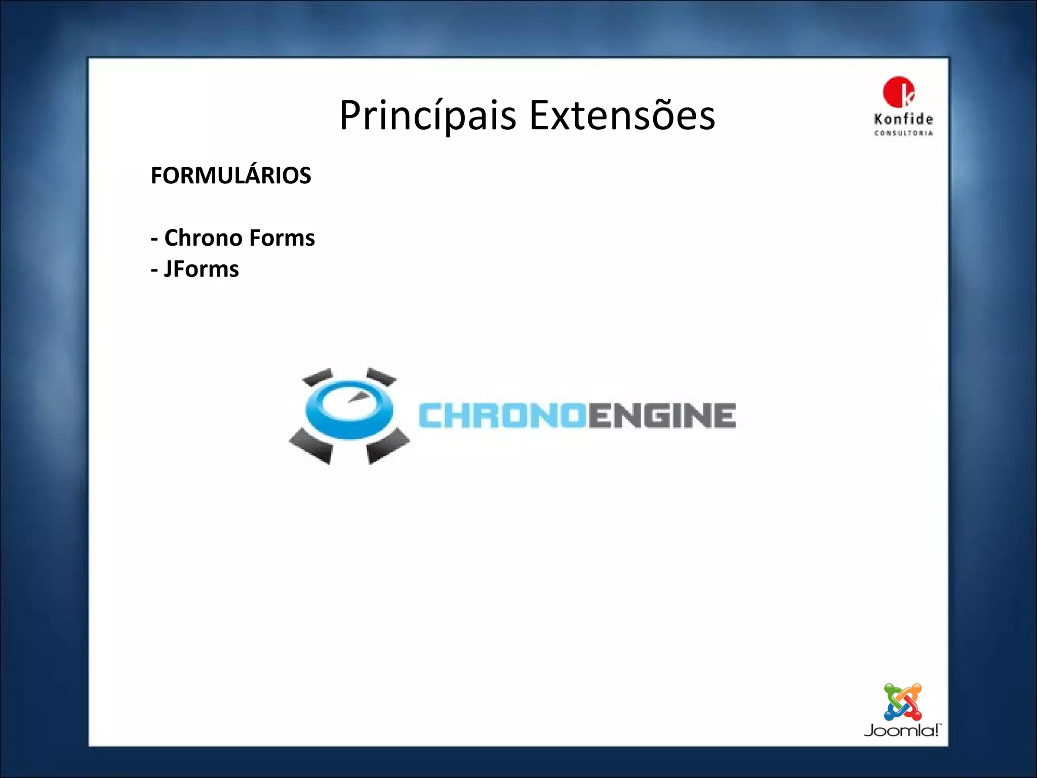 Princípais Extensões FORMULÁRIOS - Chrono Forms - JForms 