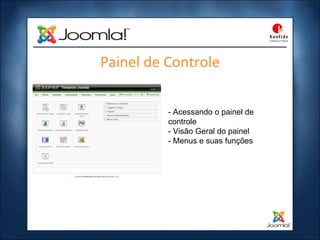 Painel de Controle - Acessando o painel de controle - Visão Geral do painel - Menus e suas funções 