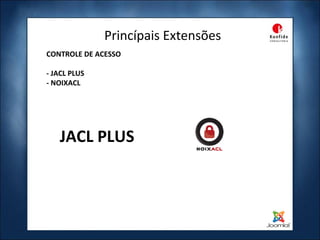 Princípais Extensões CONTROLE DE ACESSO - JACL PLUS - NOIXACL JACL PLUS 