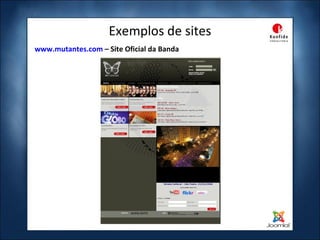 Exemplos de sites www.mutantes.com  – Site Oficial da Banda 