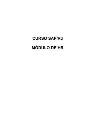 CURSO SAP/R3
MÓDULO DE HR
 