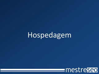 Hospedagem
 