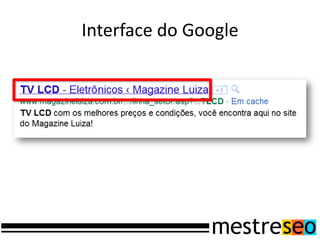 Interface do Google
 