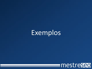 Exemplos
 