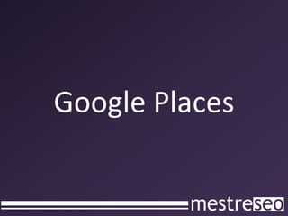 Google Places
 