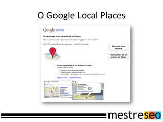 O Google Local Places
 