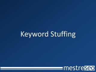 Keyword Stuffing
 