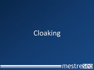 Cloaking
 