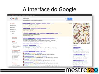 A Interface do Google
 