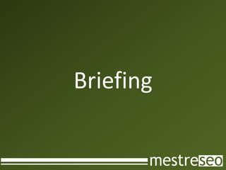 Briefing
 