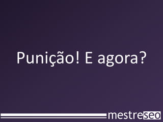 Punição! E agora?
 