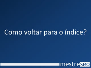 Como voltar para o índice?
 