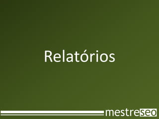 Relatórios
 
