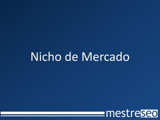 Nicho de Mercado
 