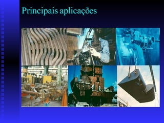 Principais aplicações  