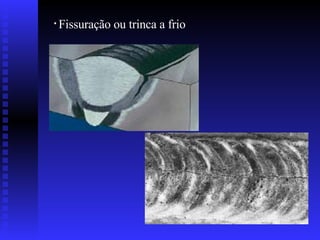 Fissuração ou trinca a frio   