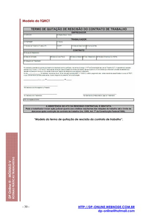 Modelo do TQRCT




                                                                  “Modelo do termo de quitação de rescisão do contrato de trabalho”.
                         ROTINAS PRÁTICAS TRABALHISTAS
DP Online ® - MÓDULO V




                                                         - 30 -                                   HTTP://DP-ONLINE.WEBNODE.COM.BR
                                                                                                              dp-online@hotmail.com
 