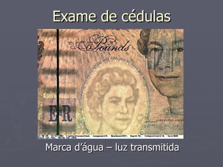 Exame de cédulas Marca d’água – luz transmitida 