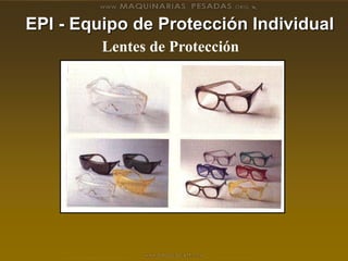 EPI - Equipo de Protección Individual
Lentes de Protección
 