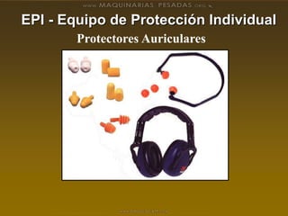 EPI - Equipo de Protección Individual
Protectores Auriculares
 