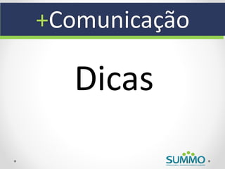 +Comunicação

   Dicas
 