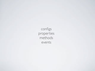 conﬁgs
properties
 methods
  events
 