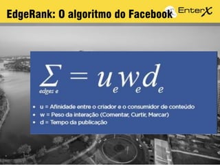 EdgeRank: O algoritmo do Facebook
 