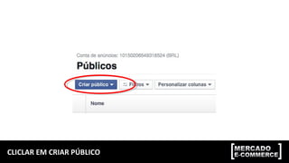 CLICLAR EM CRIAR PÚBLICO
 