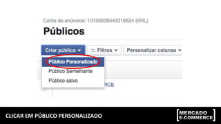 CLICAR EM PÚBLICO PERSONALIZADO
 