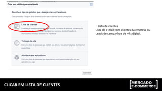 CLICAR EM LISTA DE CLIENTES
:: Lista de clientes
Lista de e-mail com clientes da empresa ou
Leads de campanhas de mkt digital.
 