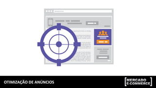 OTIMIZAÇÃO DE ANÚNCIOS
 