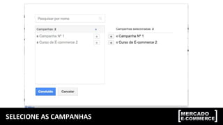 SELECIONE AS CAMPANHAS
 