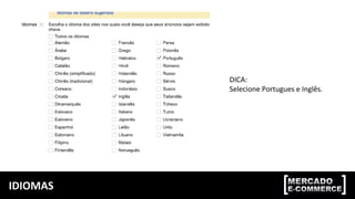 IDIOMAS
DICA:
Selecione Portugues e Inglês.
 