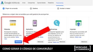 COMO GERAR O CÓDIGO DE CONVERSÃO?
 