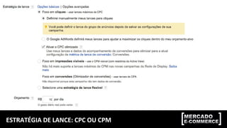 ESTRATÉGIA DE LANCE: CPC OU CPM
 