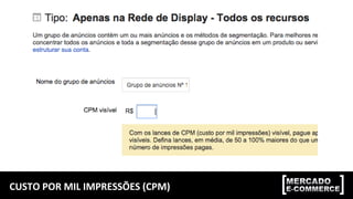 CUSTO POR MIL IMPRESSÕES (CPM)
 
