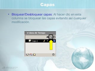 Capas Bloquear/Desbloquear capas:  Al hacer clic en esta columna se bloquean las capas evitando así cualquier modificación. 