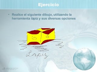 Ejercicio Realice el siguiente dibujo, utilizando la herramienta lápiz y sus diversas opciones 