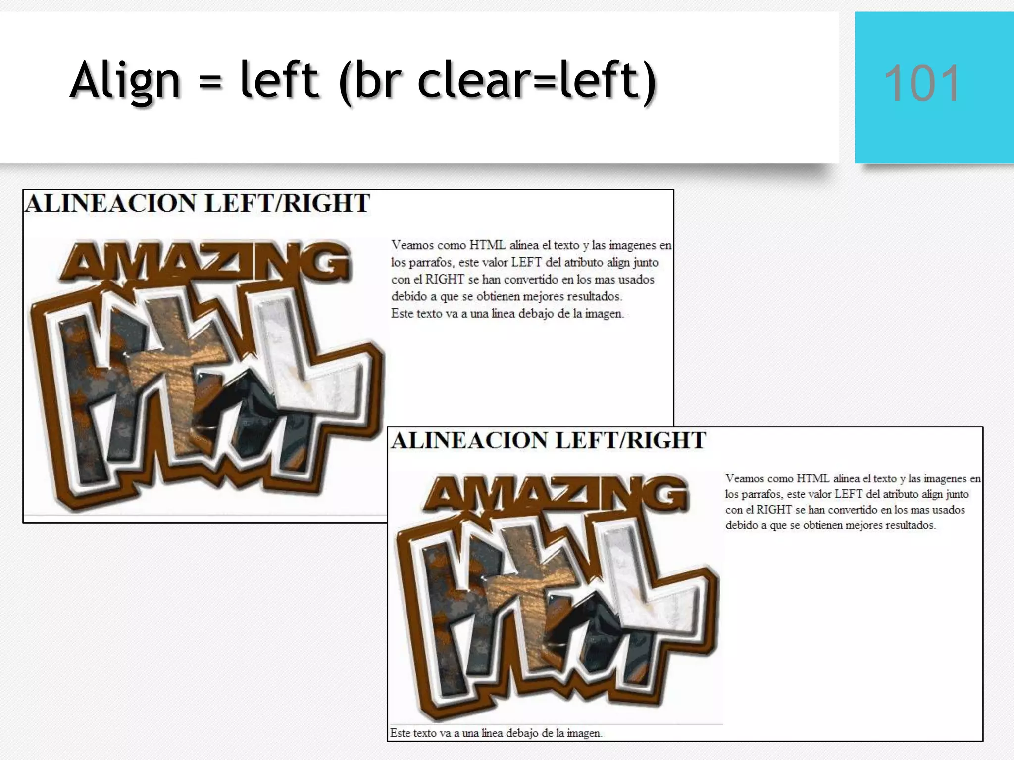 Align = left (br clear=left)

101

 