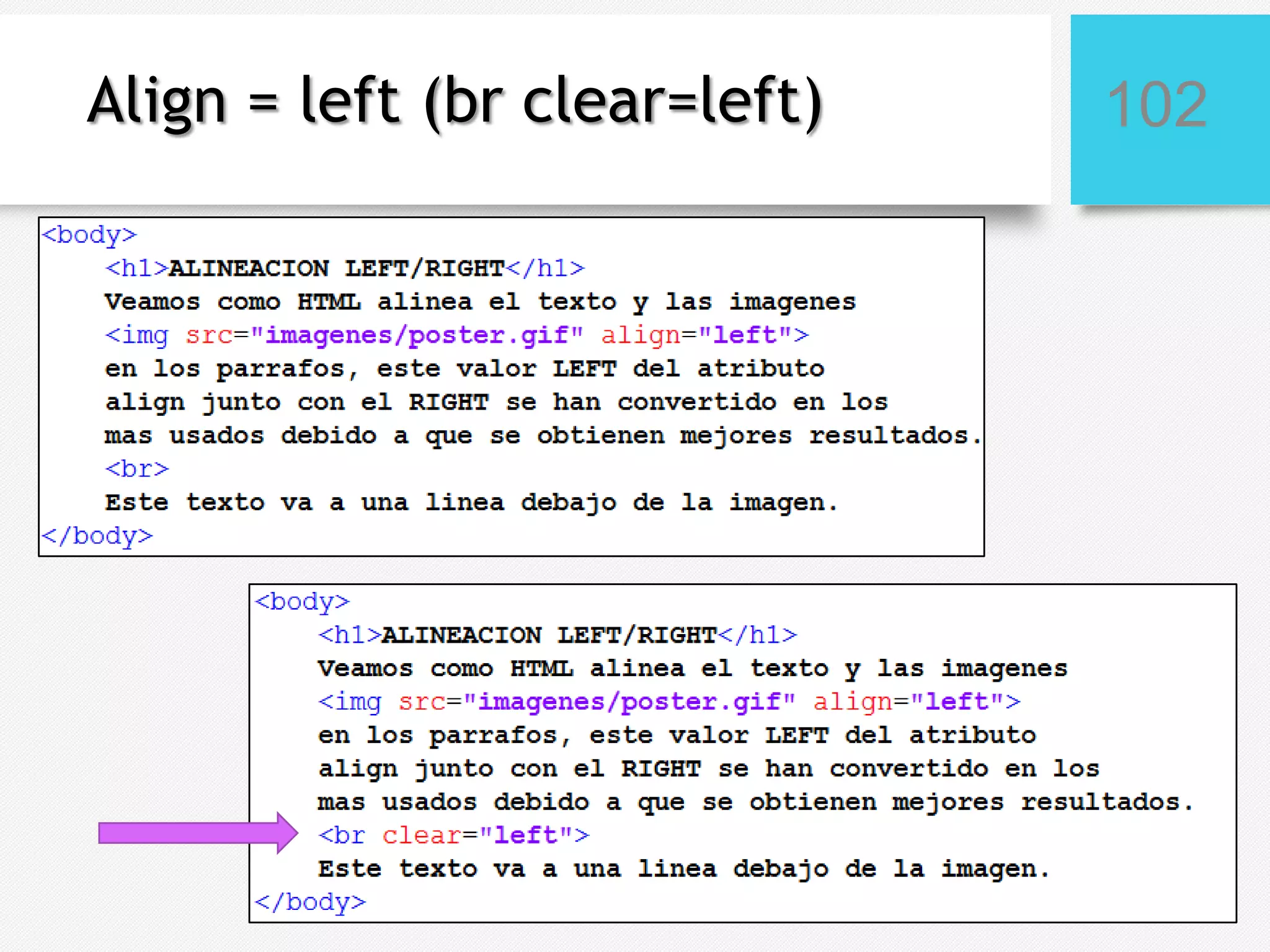 Align = left (br clear=left)

102

 