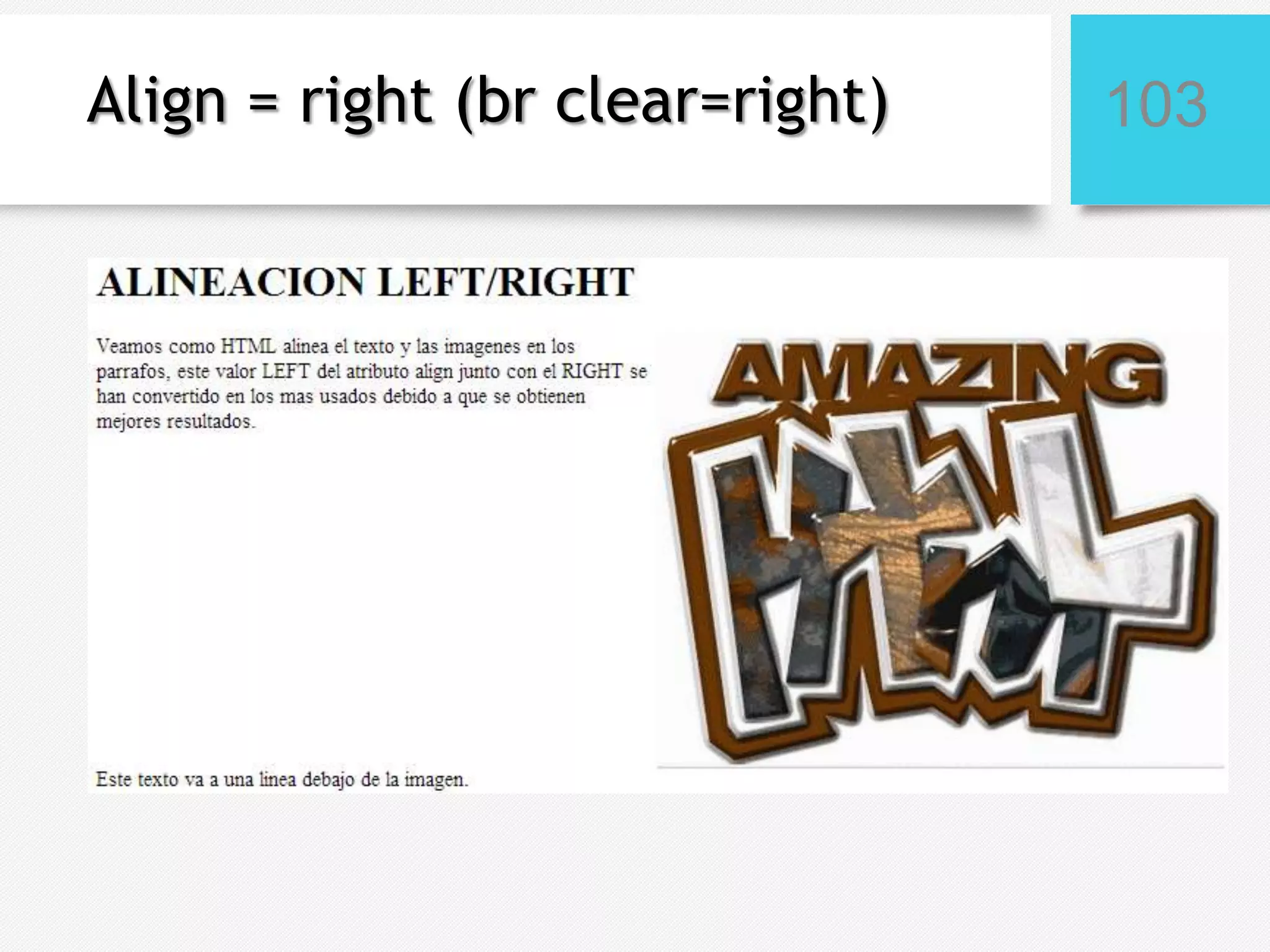 Align = right (br clear=right)

103

 