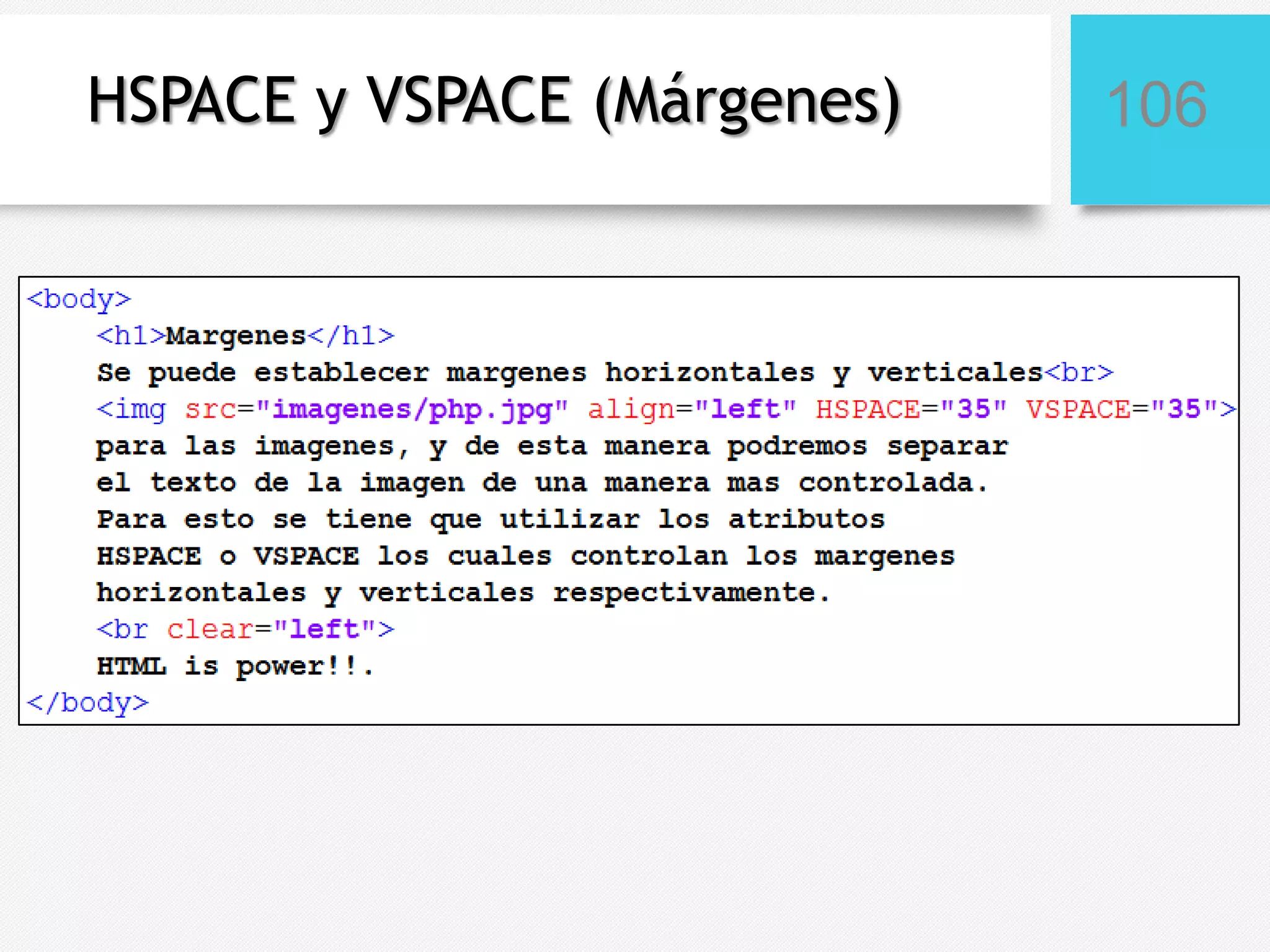 HSPACE y VSPACE (Márgenes)

106

 