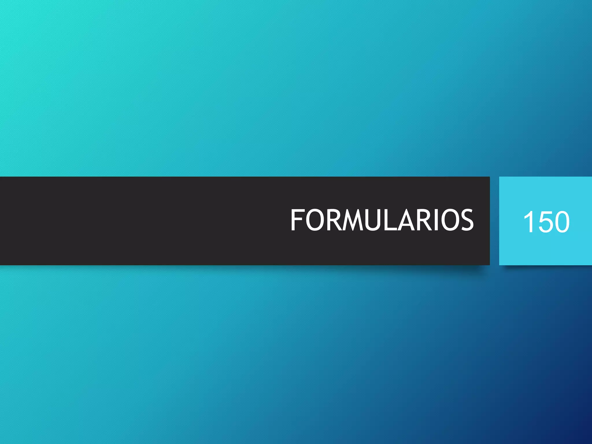 FORMULARIOS

150

 