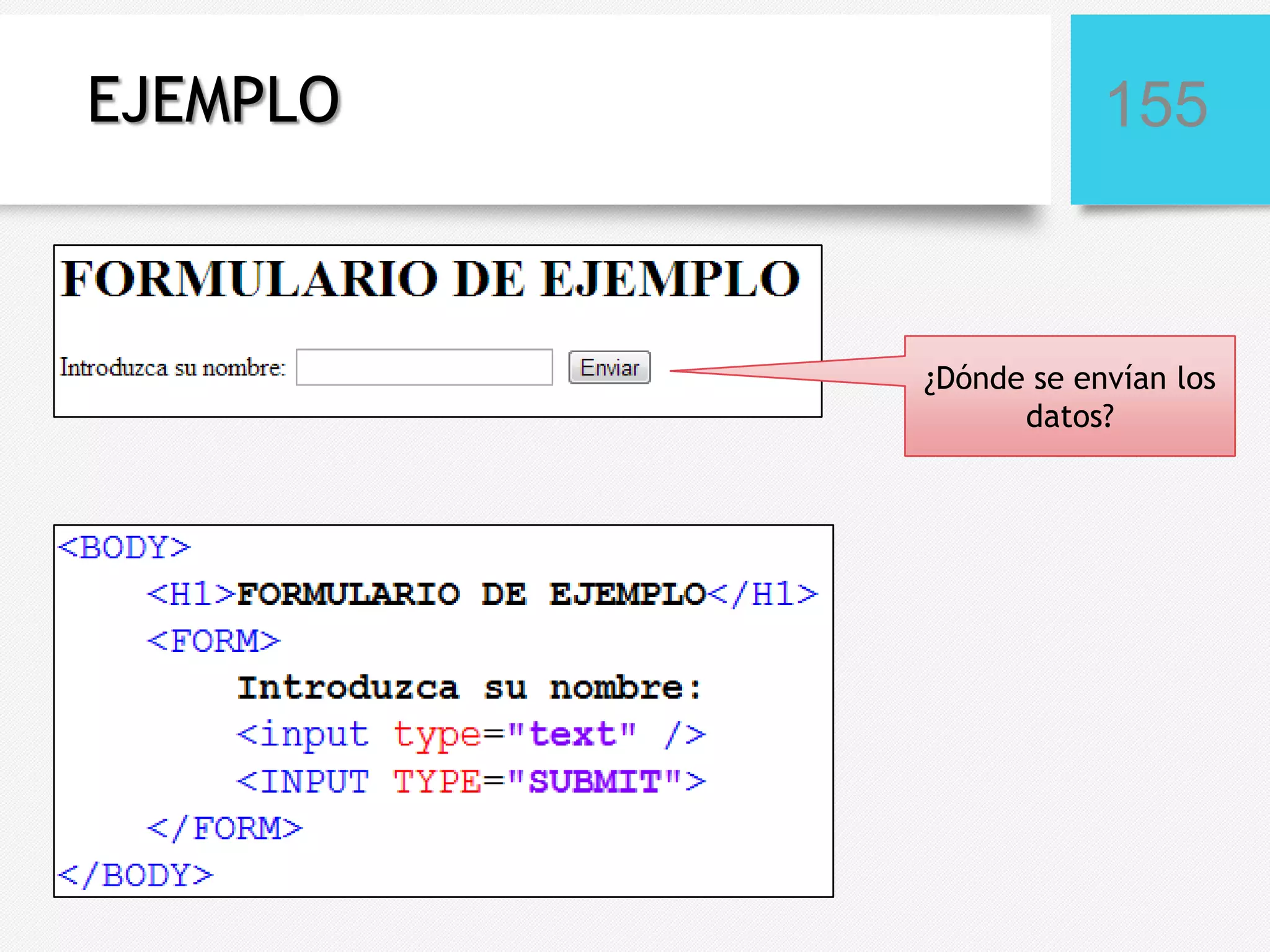 EJEMPLO

155

¿Dónde se envían los
datos?

 